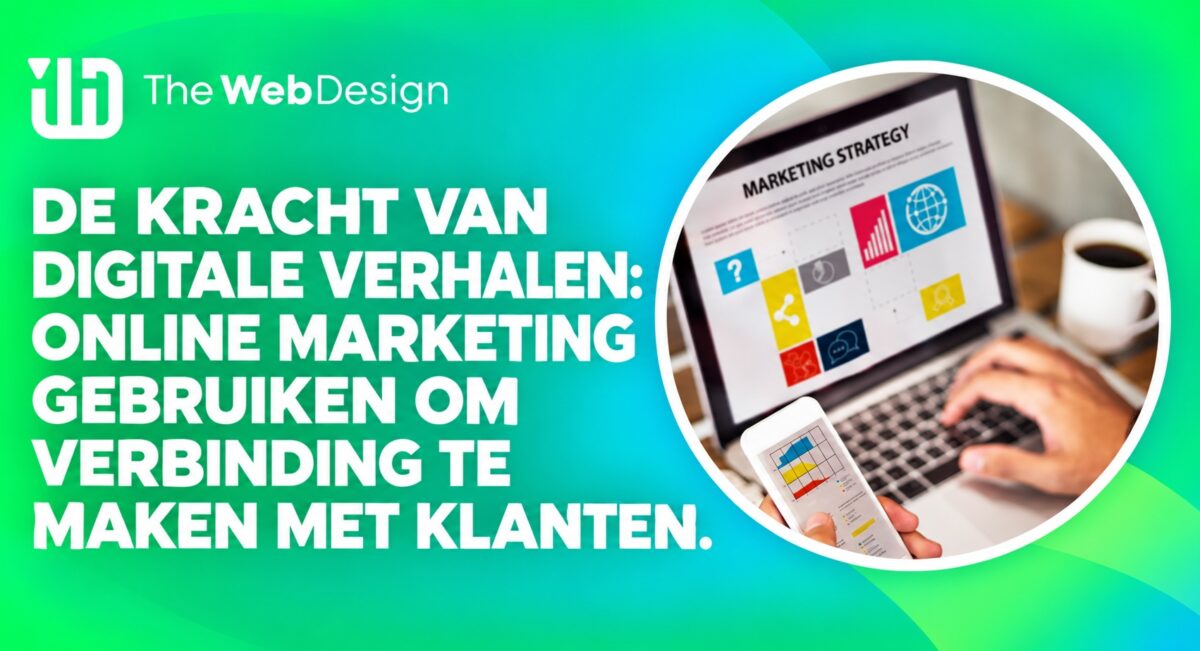 de kracht van digitale verhalen online marketing klanten
