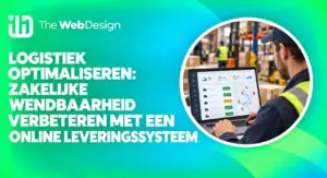 logistiek optimaliseren online leveringssysteem