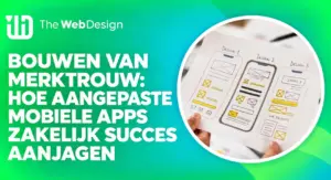 merktrouw opbouwen met aangepaste mobiele apps
