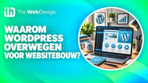 waarom wordpress overwegen websitebouw