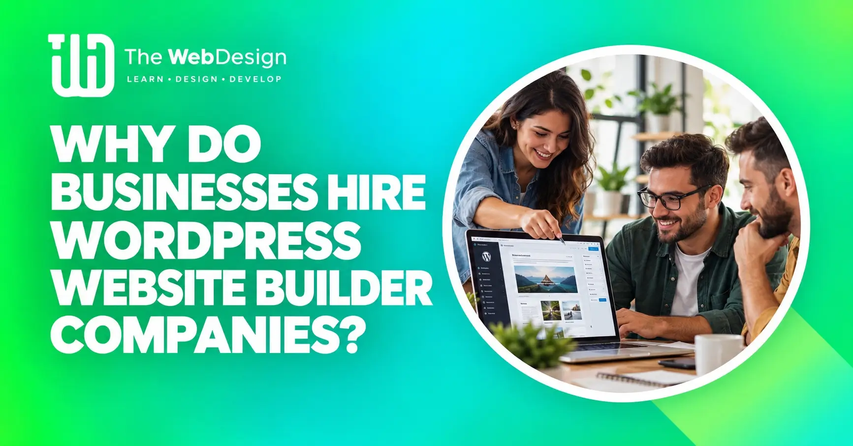 why businesses hire wordpress website builder companies