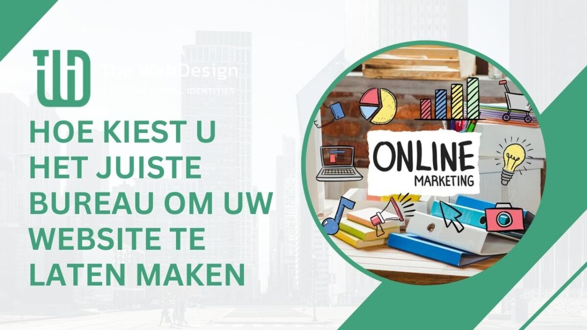 hoe kiest u het juiste bureau om uw website te laten maken