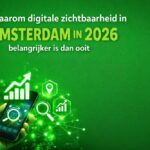 Waarom digitale zichtbaarheid in Amsterdam in 2026 belangrijker is dan ooit