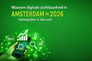 waarom digitale zichtbaarheid in amsterdam in 2026
