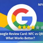 Google Review Card: NFC vs QR – What Works Better?