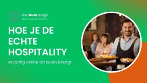 hoe je de echte hospitality ervaring online tot leven brengt