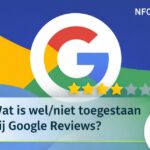Wat is wel/niet toegestaan bij Google Reviews? Wat is wel/niet toegestaan bij Google Reviews?