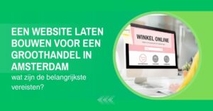 een website laten bouwen voor een groothandel in amsterdam