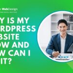 Why Is My WordPress Website Slow and How Can I Fix It?