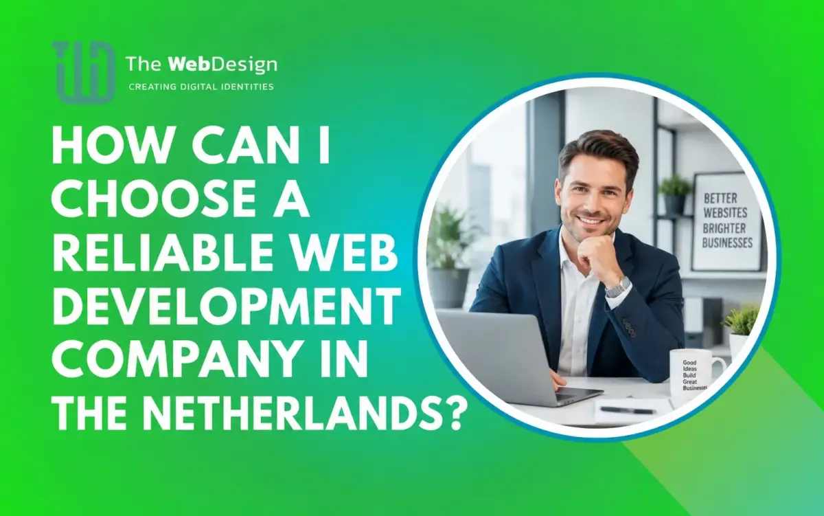 how to choose reliable web development company netherlands